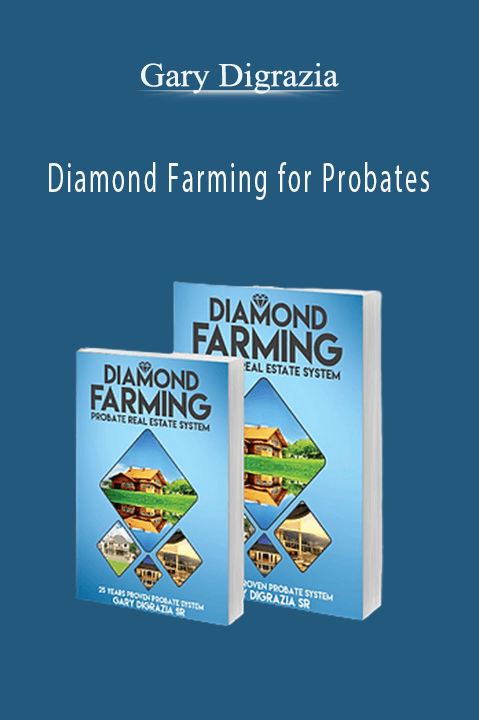 Diamond Farming for Probates – Gary Digrazia