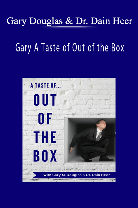 A Taste of Out of the Box – Gary Douglas & Dr. Dain Heer