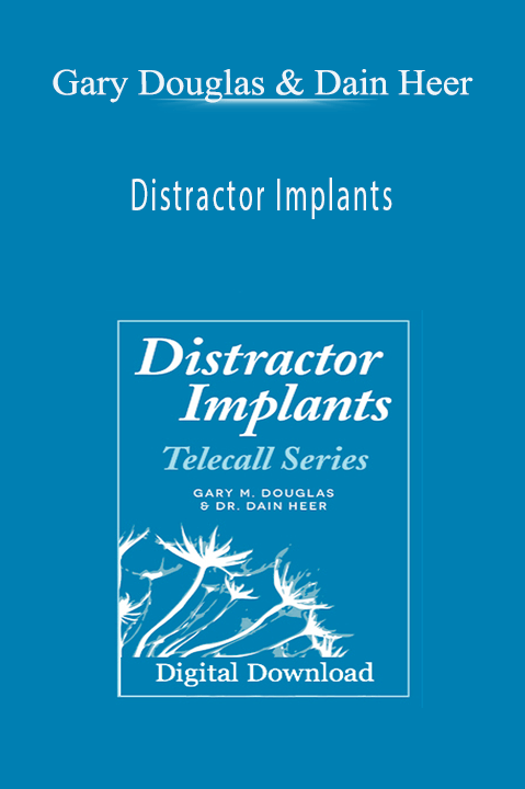 Distractor Implants – Gary Douglas and Dain Heer