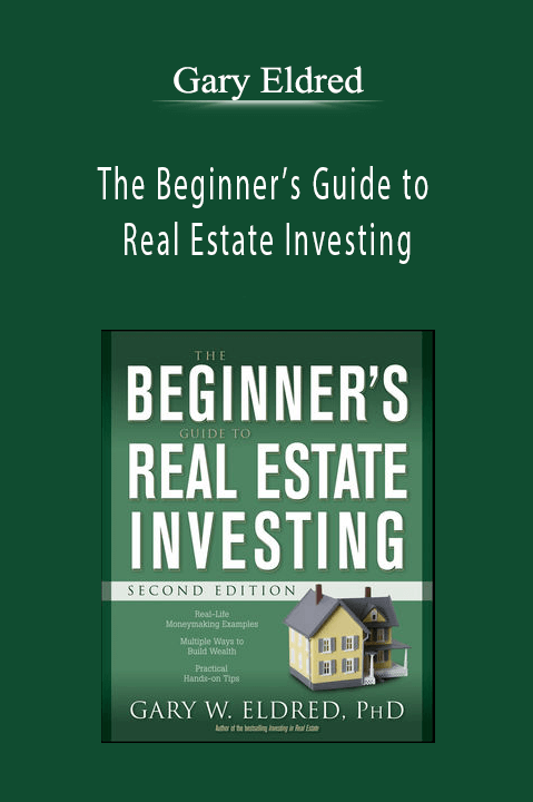 The Beginner’s Guide to Real Estate Investing – Gary Eldred