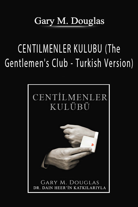 CENTILMENLER KULUBU (The Gentlemen's Club – Turkish Version) – Gary M. Douglas