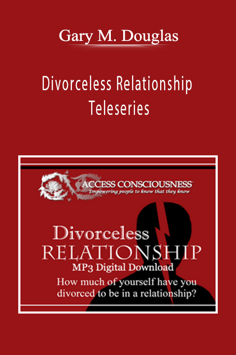 Divorceless Relationship Teleseries – Gary M. Douglas