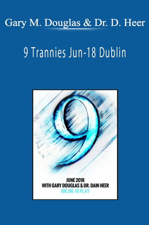 9 Trannies Jun–18 Dublin – Gary M. Douglas & Dr. Dain Heer