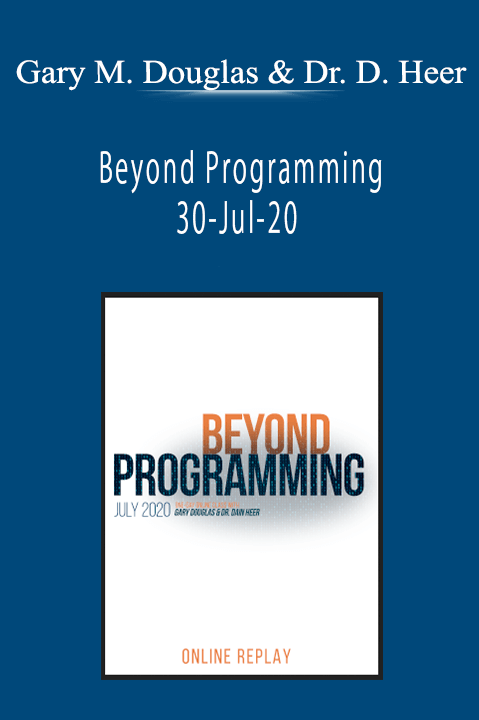 Beyond Programming 30–Jul–20 – Gary M. Douglas & Dr. Dain Heer