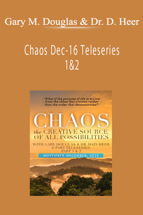 Chaos Dec–16 Teleseries 1&2 – Gary M. Douglas & Dr. Dain Heer