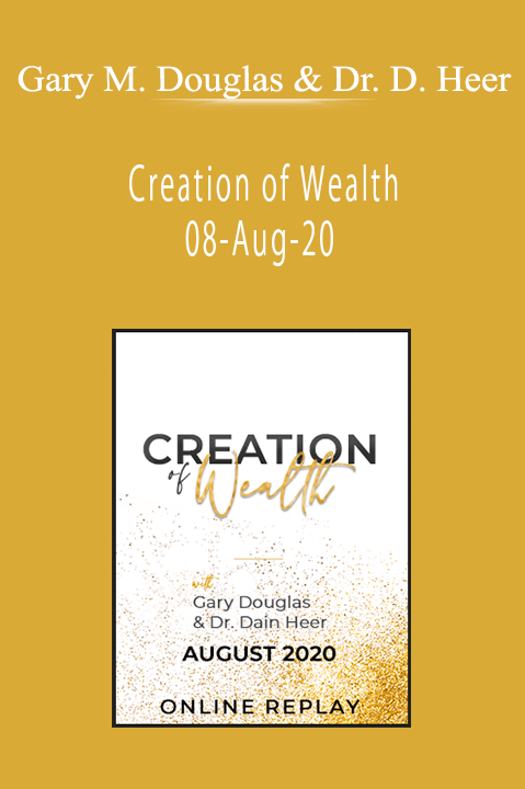 Creation of Wealth 08–Aug–20 – Gary M. Douglas & Dr. Dain Heer