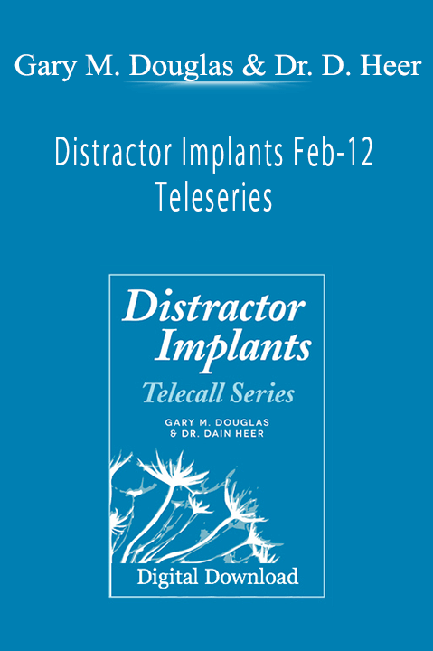 Distractor Implants Feb–12 Teleseries – Gary M. Douglas & Dr. Dain Heer