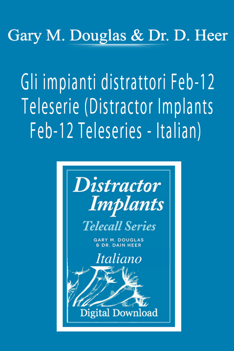 Gli impianti distrattori Feb–12 Teleserie (Distractor Implants Feb–12 Teleseries – Italian) – Gary M. Douglas & Dr. Dain Heer