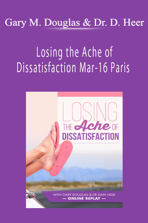 Losing the Ache of Dissatisfaction Mar–16 Paris – Gary M. Douglas & Dr. Dain Heer