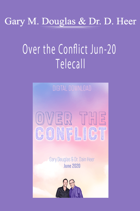 Over the Conflict Jun–20 Telecall – Gary M. Douglas & Dr. Dain Heer