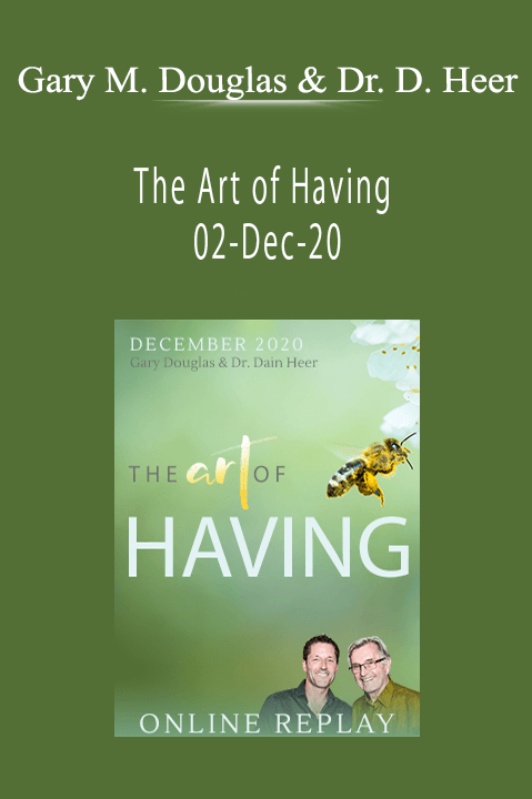 The Art of Having 02–Dec–20 – Gary M. Douglas & Dr. Dain Heer