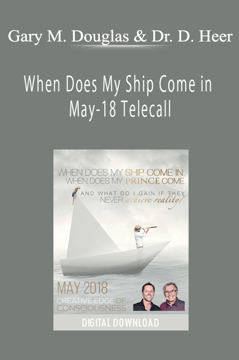 When Does My Ship Come in May–18 Telecall – Gary M. Douglas & Dr. Dain Heer