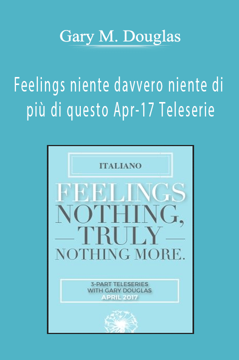 Feelings niente davvero niente di più di questo Apr–17 Teleserie (Feelings Nothing Truly Nothing More Apr–17 Teleseries – Italian) – Gary M. Douglas