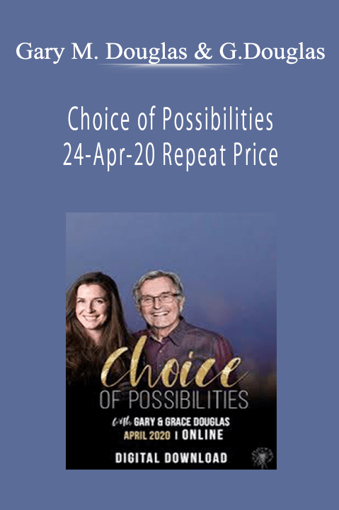 Choice of Possibilities 24–Apr–20 Repeat Price – Gary M. Douglas & Grace Douglas