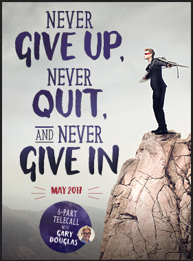 Gary M. Douglas - Never Give Up Never Give In Never Quit Jun-17 Teleseries