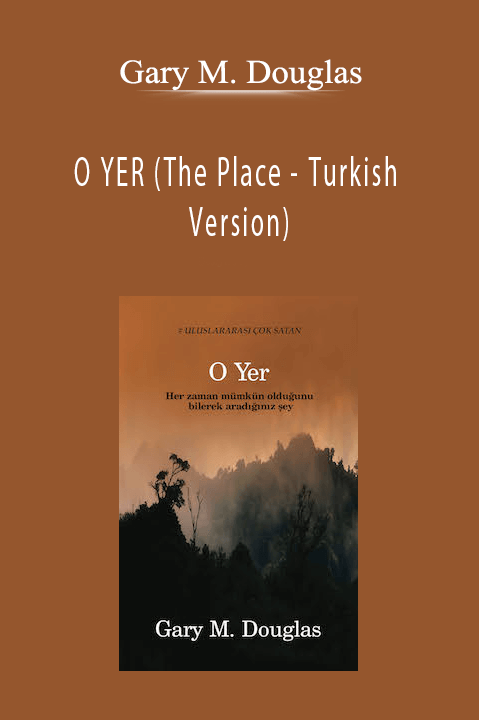 O YER (The Place – Turkish Version) – Gary M. Douglas