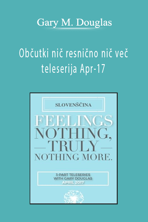 Občutki nič resnično nič več teleserija Apr–17 (Feelings Nothing Truly Nothing More Apr–17 Teleseries – Slovenian) – Gary M. Douglas