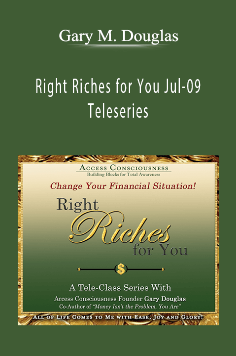 Right Riches for You Jul–09 Teleseries – Gary M. Douglas