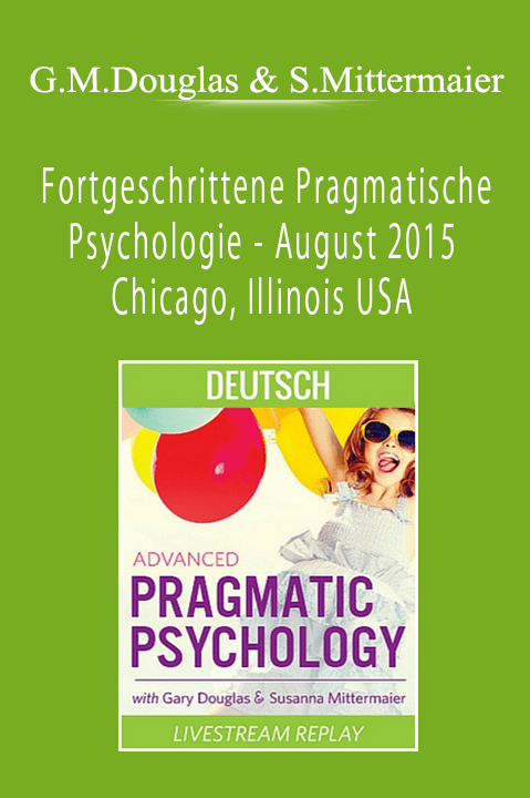 Fortgeschrittene Pragmatische Psychologie – August 2015 – Chicago