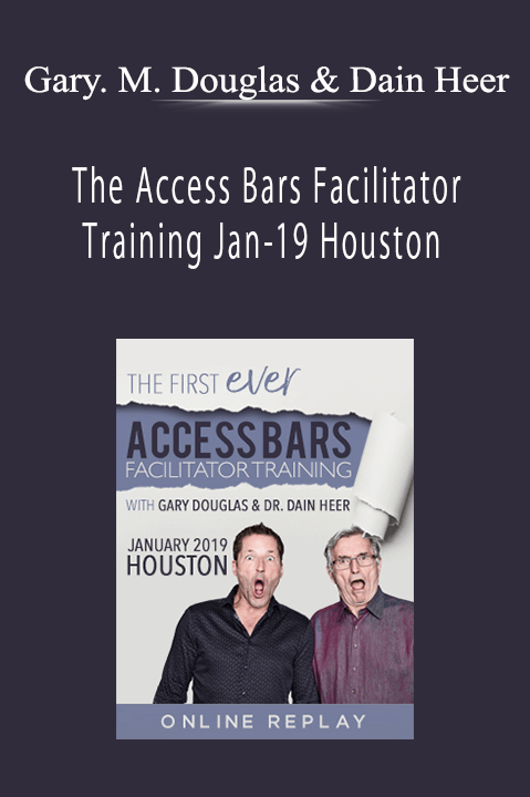 The Access Bars Facilitator Training Jan–19 Houston – Gary. M. Douglas & Dr. Dain Heer