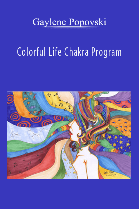 Colorful Life Chakra Program – Gaylene Popovski