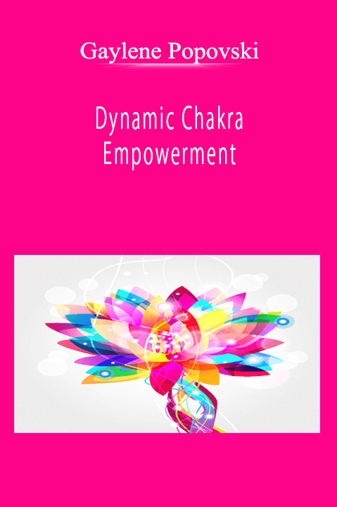 Dynamic Chakra Empowerment – Gaylene Popovski