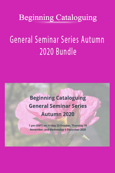 Beginning Cataloguing - General Seminar Series Autumn 2020 Bundle