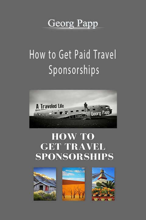 How to Get Paid Travel Sponsorships – Georg Papp