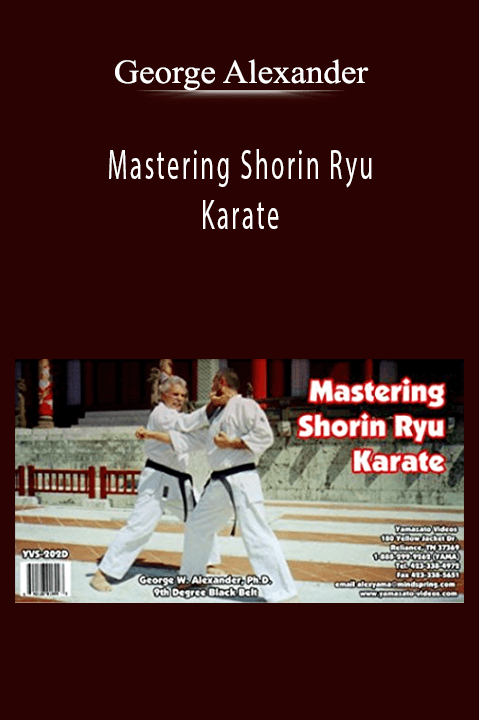 Mastering Shorin Ryu Karate – George Alexander