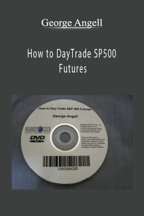 How to DayTrade SP500 Futures – George Angell