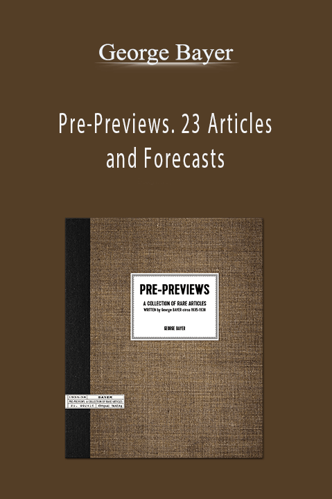 Pre–Previews. 23 Articles and Forecasts – George Bayer