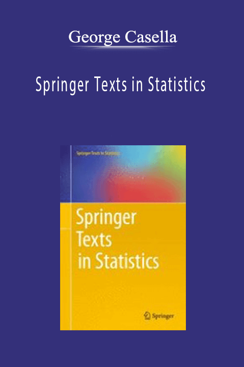 Springer Texts in Statistics – George Casella