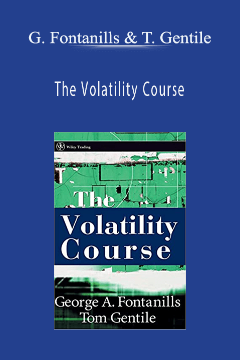 The Volatility Course – George Fontanills & Tom Gentile