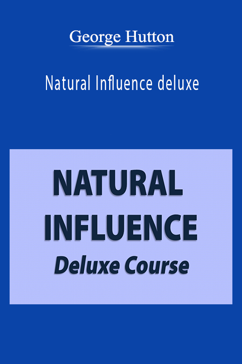 Natural Influence deluxe – George Hutton