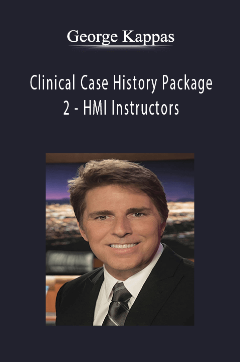 Clinical Case History Package 2 – HMI Instructors – George Kappas