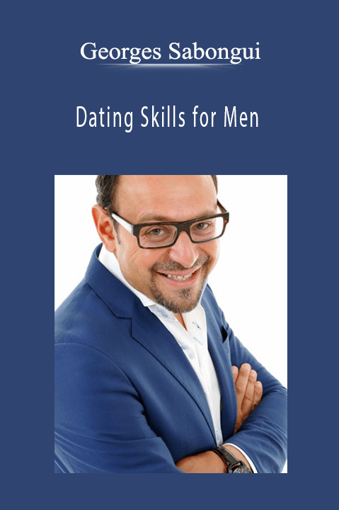 Dating Skills for Men – Georges Sabongui