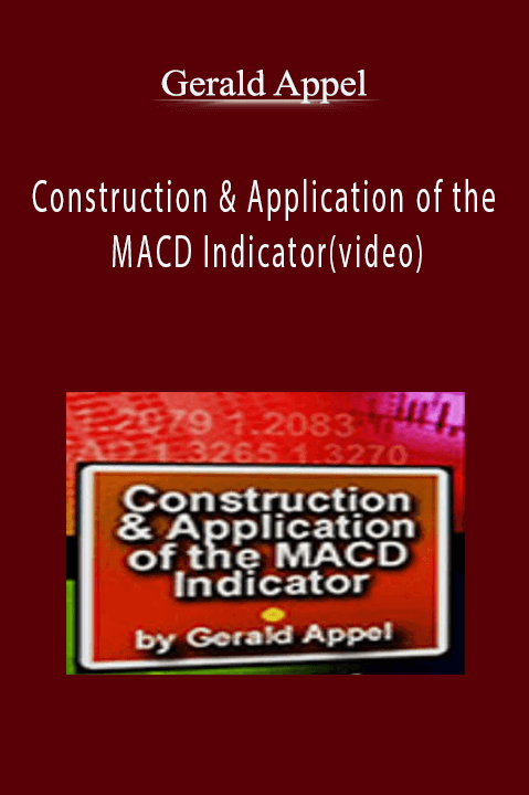 Construction & Application of the MACD Indicator(video) – Gerald Appel