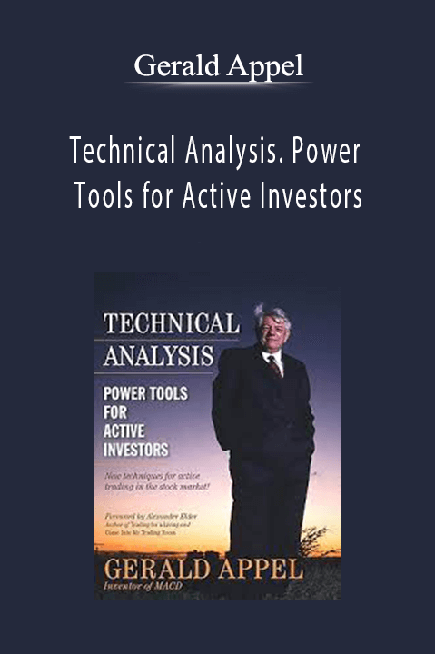 Technical Analysis. Power Tools for Active Investors – Gerald Appel