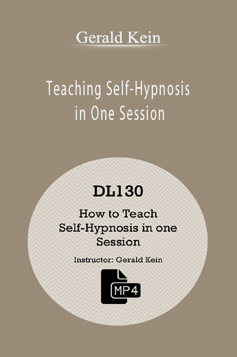 Teaching Self–Hypnosis in One Session – Gerald Kein