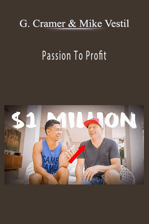 Passion To Profit – Gerry Cramer & Mike Vestil