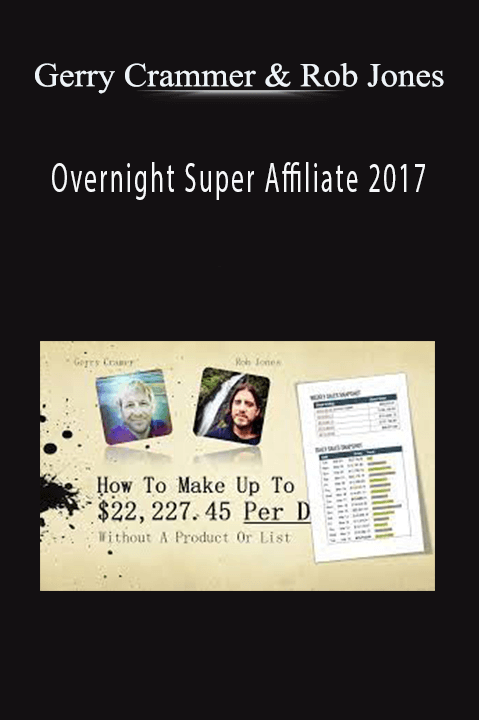 Overnight Super Affiliate 2017 – Gerry Crammer & Rob Jones