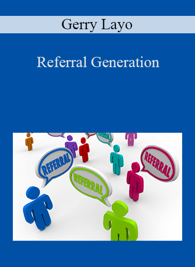 Referral Generation – Gerry Layo