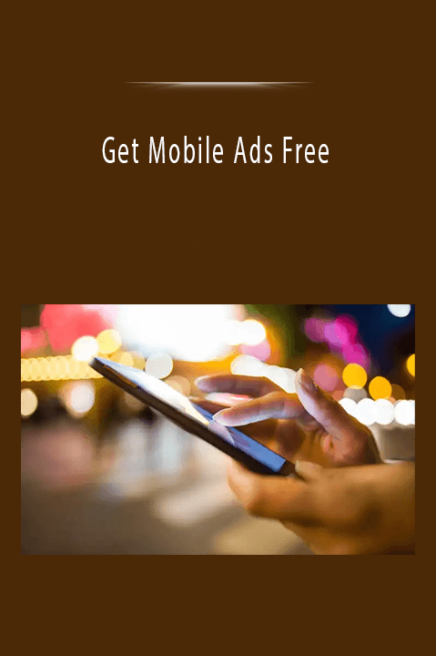 Get Mobile Ads Free