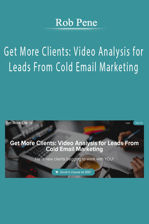 Rob Pene – Get More Clients: Video Analysis for Leads From Cold Email Marketing