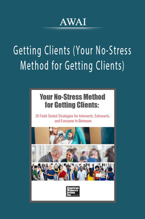 AWAI – Getting Clients (Your No–Stress Method for Getting Clients)