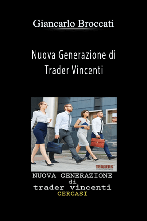 Nuova Generazione di Trader Vincenti – Giancarlo Broccati