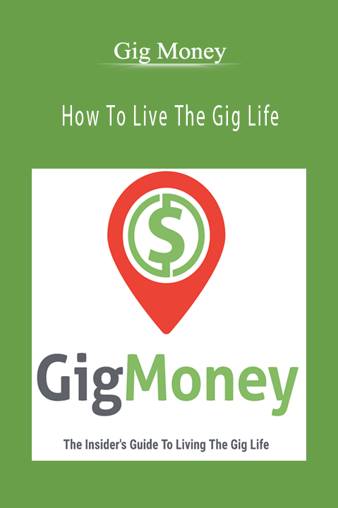 How To Live The Gig Life – Gig Money