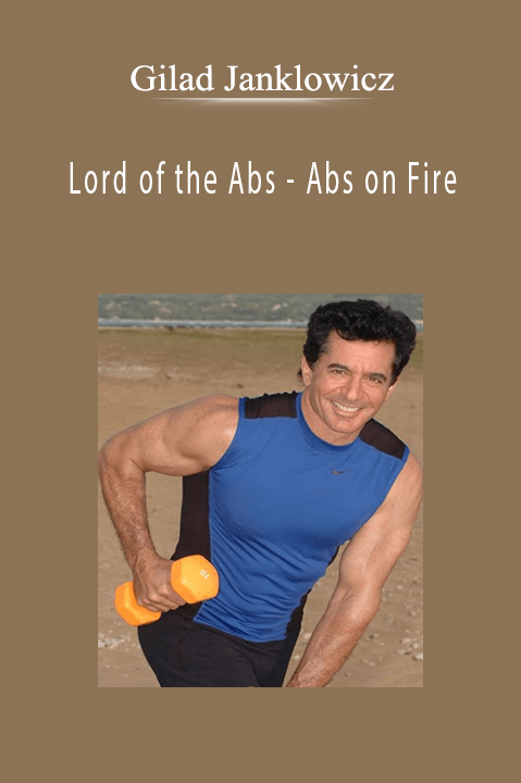 Lord of the Abs – Abs on Fire – Gilad Janklowicz