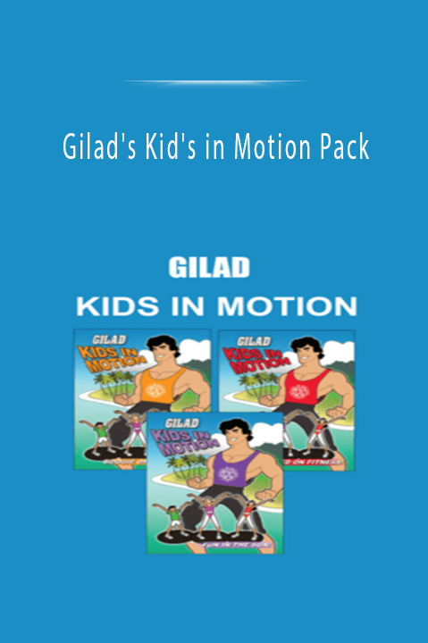 Gilad's Kid's in Motion Pack