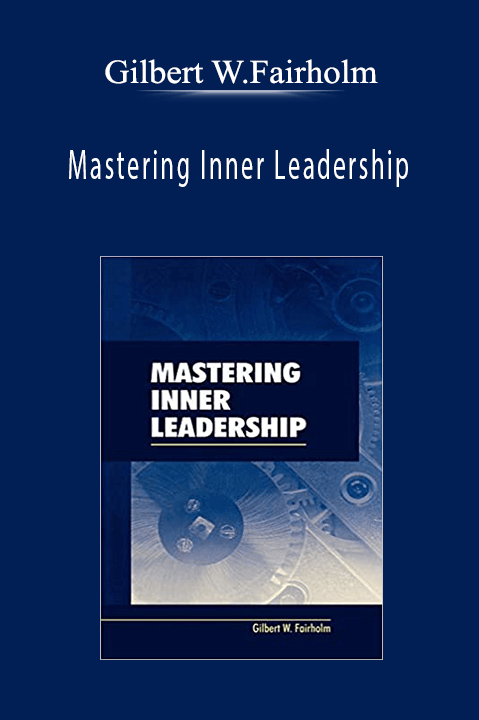 Mastering Inner Leadership – Gilbert W.Fairholm